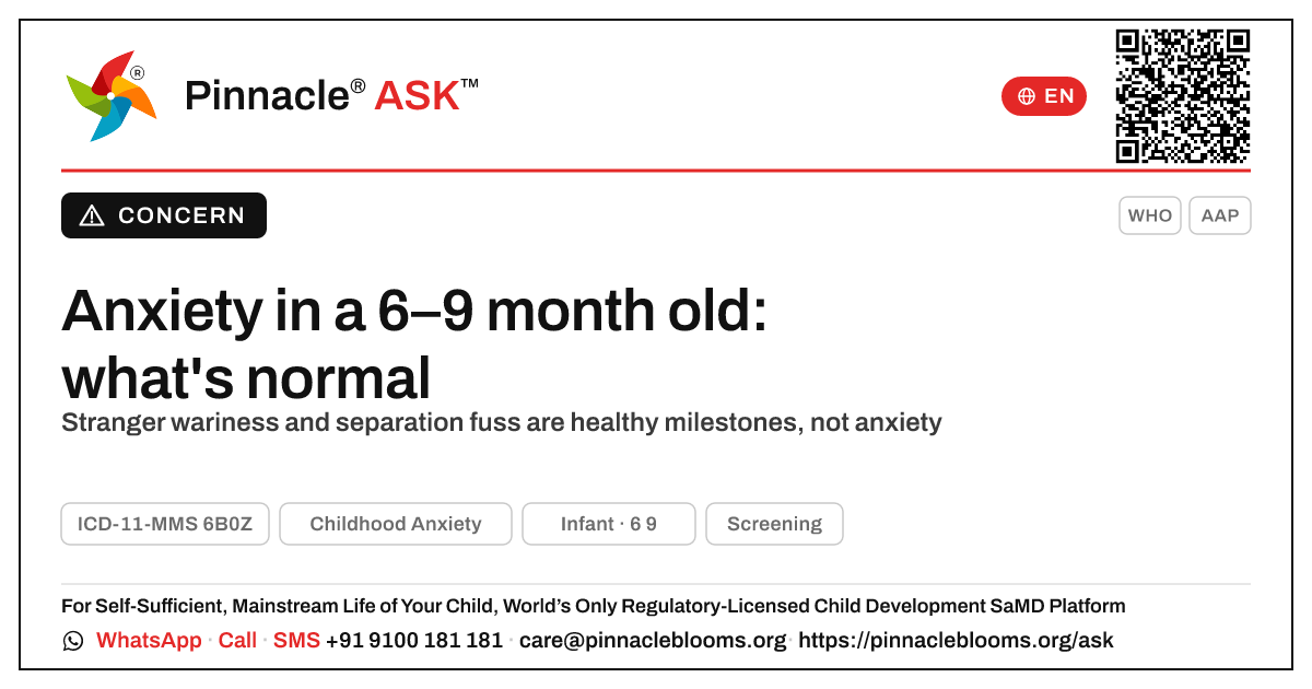 When should I worry about anxiety in my 6–9 month old? — Pinnacle Ask answer card with a short explanation and QR link