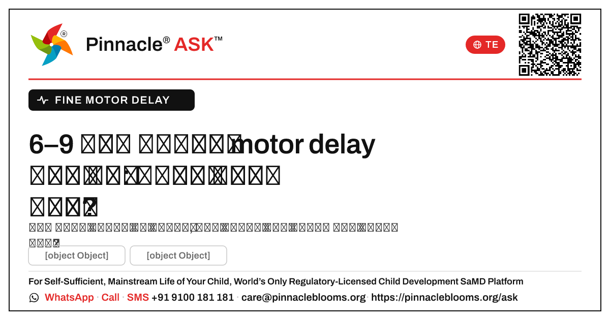 6–9 నెలల వయస్సులో motor delay జరిమానా గురించి నేను ఎప్పుడు ఆందోళన చెందాలి? — Pinnacle Ask answer card with a short explanation and QR link
