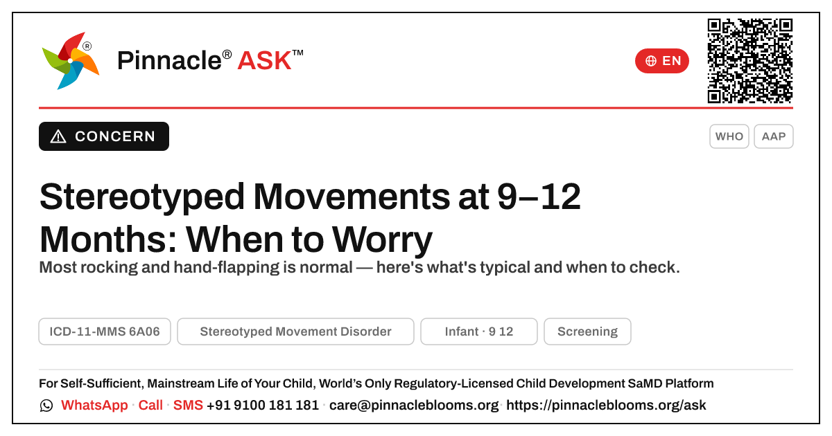 When to Worry About Stereotyped Movements at 9–12 Months — Pinnacle Ask answer card with a short explanation and QR link