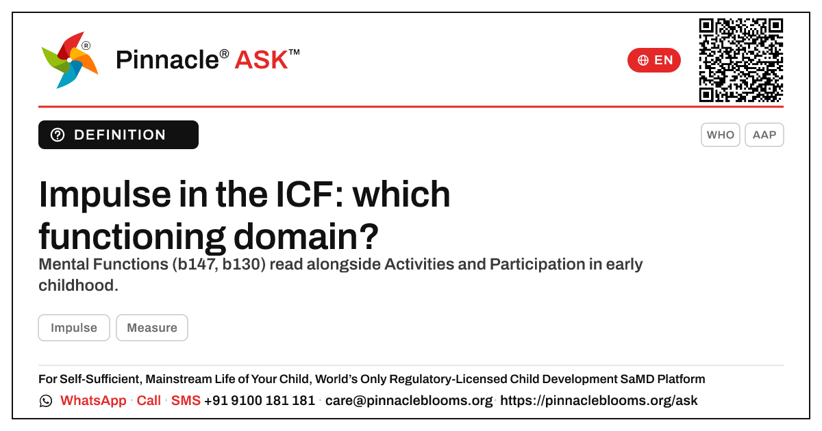 Which ICF functioning domain does Impulse map to in early childhood? — Pinnacle Ask answer card with a short explanation and QR link