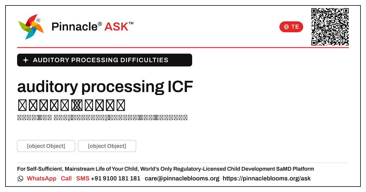 auditory processing ఇబ్బందుల వలన ప్రభావితమైన ICF డొమైన్లు — Pinnacle Ask answer card with a short explanation and QR link