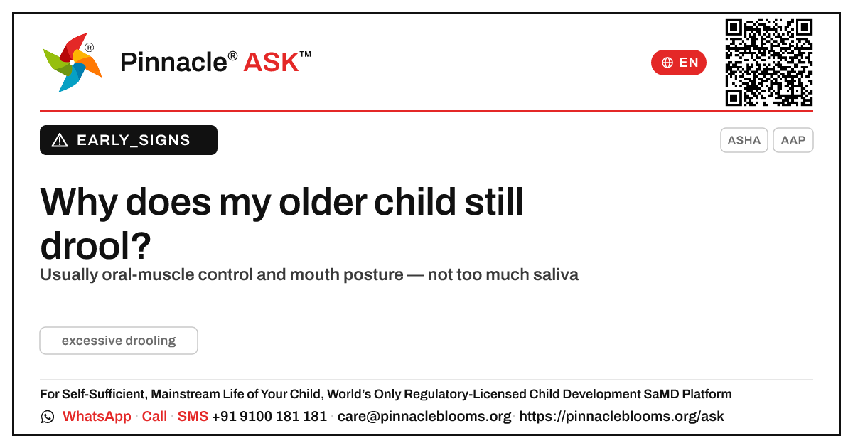 Why does my older child still drool a lot? — Pinnacle Ask answer card with a short explanation and QR link