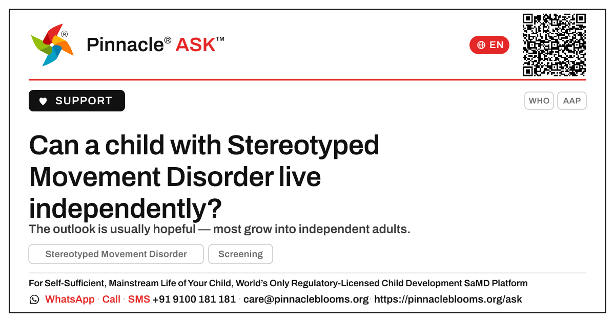 Will a child with Stereotyped Movement Disorder live independently? — Pinnacle Ask answer card with a short explanation and QR link