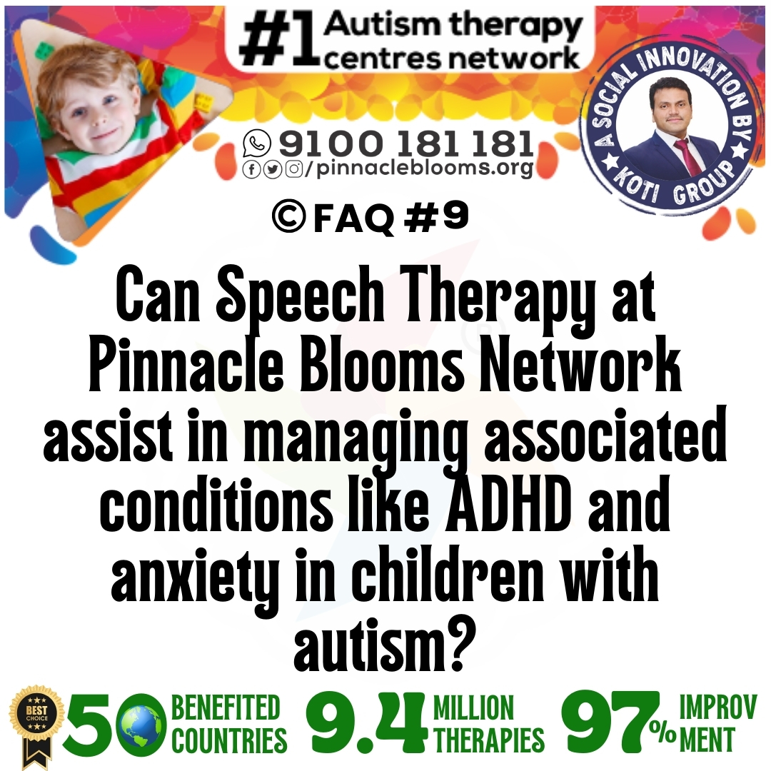 Can Speech Therapy at Pinnacle Blooms Network assist in managing associated conditions like ADHD and anxiety in children with autism?