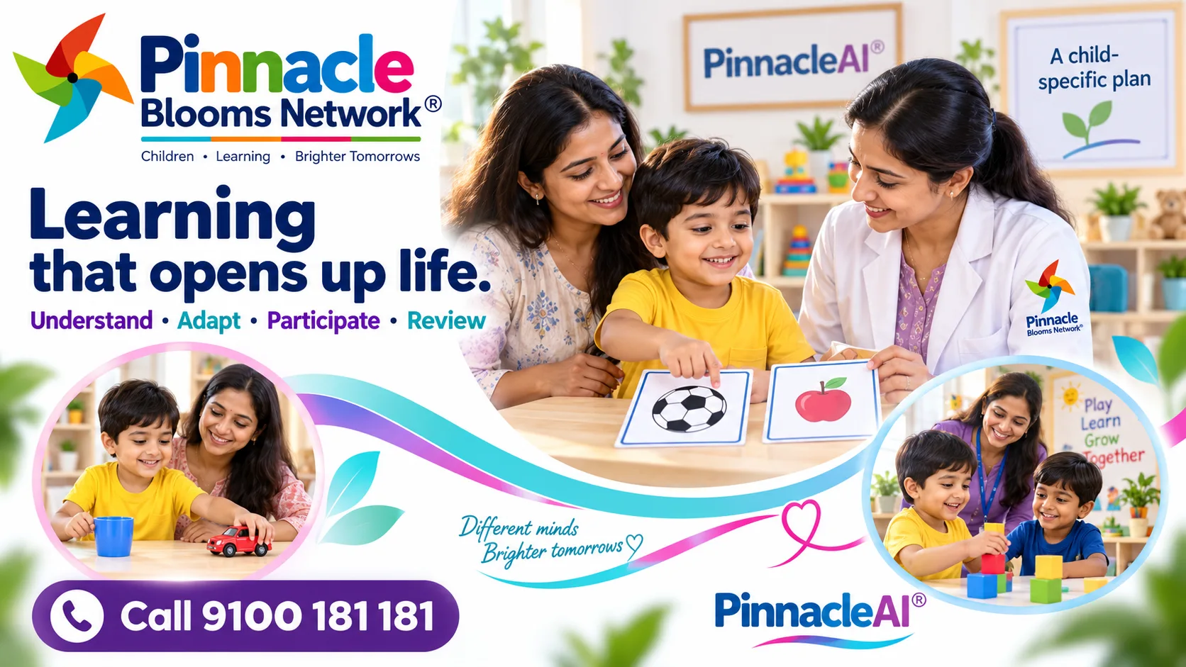 Pinnacle Blooms Network special education creative: Learning that opens up life. A child chooses between picture cards with an educator and parent; linked home and classroom scenes show supported participation. Call 9100 181 181.
